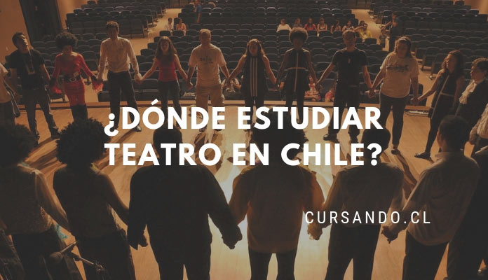 Dónde estudiar Teatro o Actuación en Chile? Escuelas