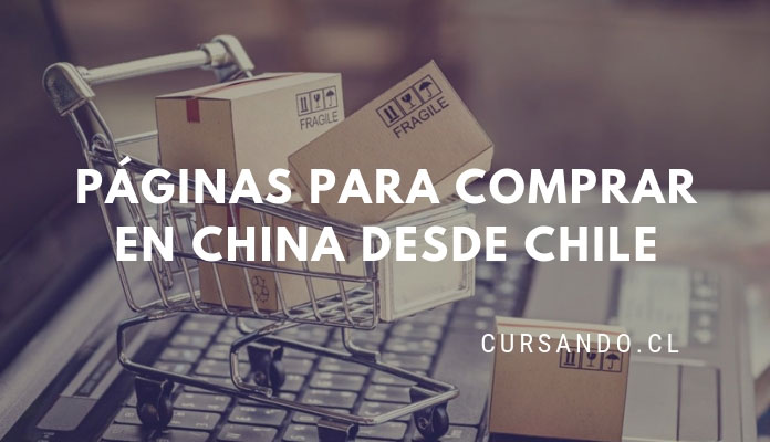8 Páginas web comprar en China desde Chile que te llegue!