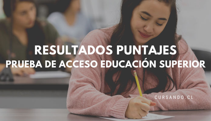 resultados puntajes prueba de acceso a la educacion superior
