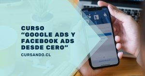 curso de facebook ads y google ads chile
